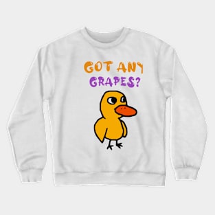 Got Any Grapes Crewneck Sweatshirt